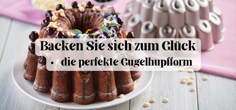 Die perfekte Gugelhupfform