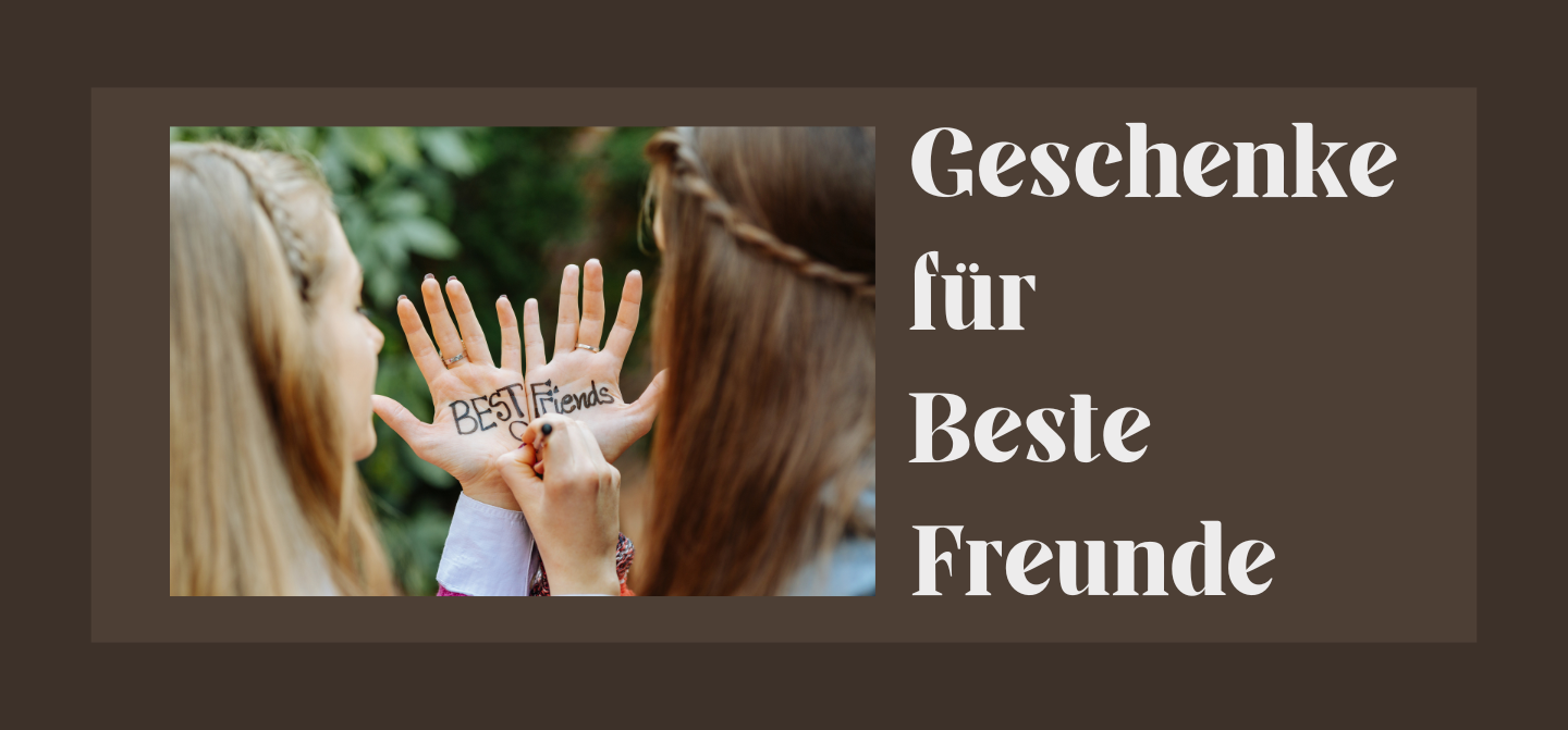 Geschenke für die besten Freunde!