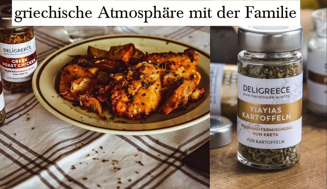 griechische Atmosphäre mit der Familie - griechisches Ofenhähnchen mit Kartoffeln