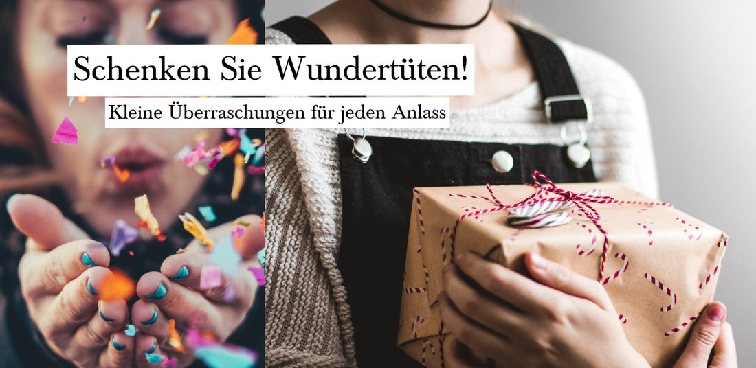 Schenken Sie Wundertüten - kleine Überraschungen für Jedermann!