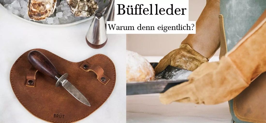 Büffelleder bei Brût Homeware - Warum denn eigentlich?