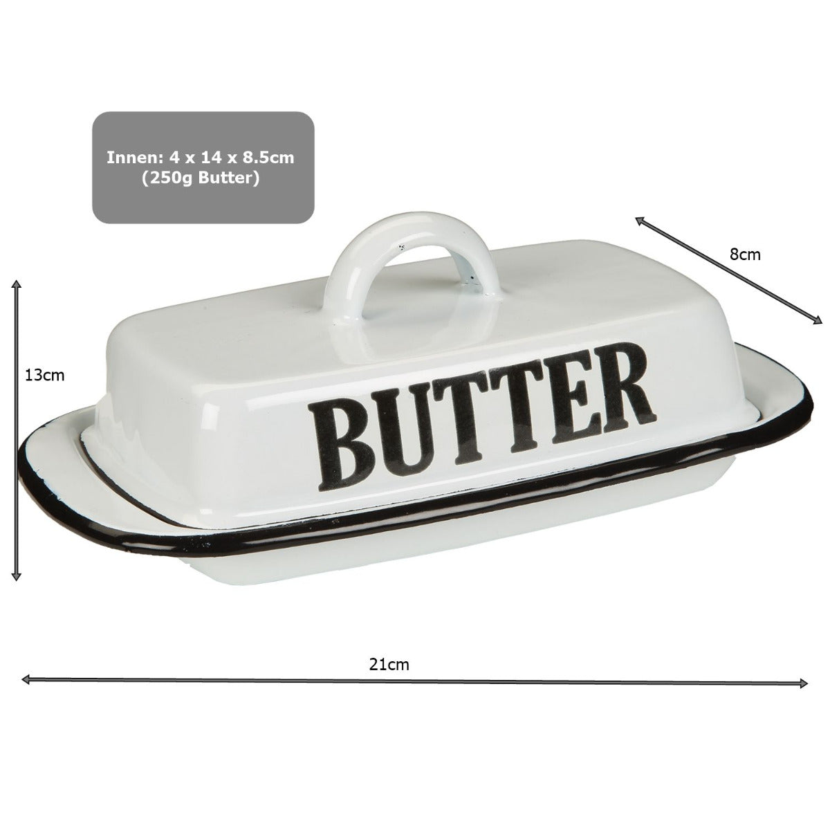 Maße der Butterdose 13cm Höher, 21cm Länge, 8cm Breite