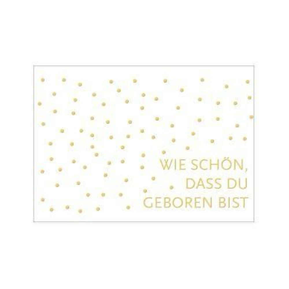 Eine Postkarte mit dem Spruch ''Wie schön das du geboren bist'' auf 17;30