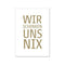 Postkarte hoch, WIR SCHENKEN UNS NIX, Gold
