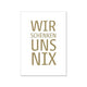 Postkarte hoch, WIR SCHENKEN UNS NIX, Gold