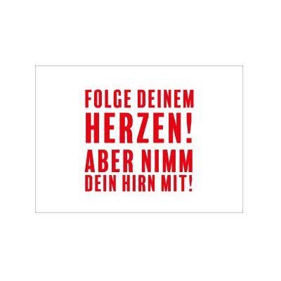 Postkarte mit einem Roten Spruch ''Folge deinem Herzen aber nimm dein Hirn mit'' von 17;30