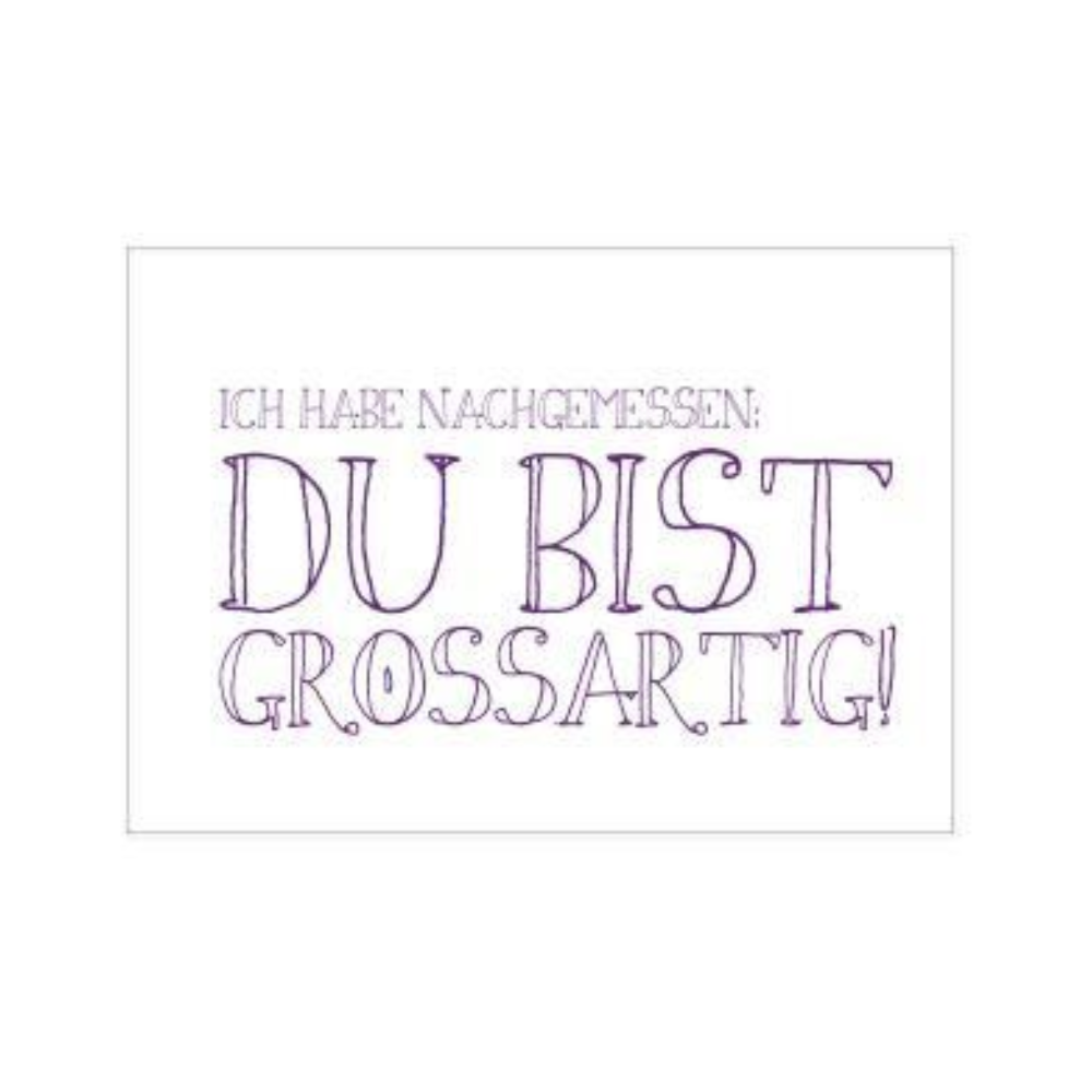 Eine Postkarte mit dem slogan ''Du bist so grossartig'' von 17;30