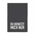 Geschirrtuch mit dem Spruch DU BENUTZT MICH NUR
