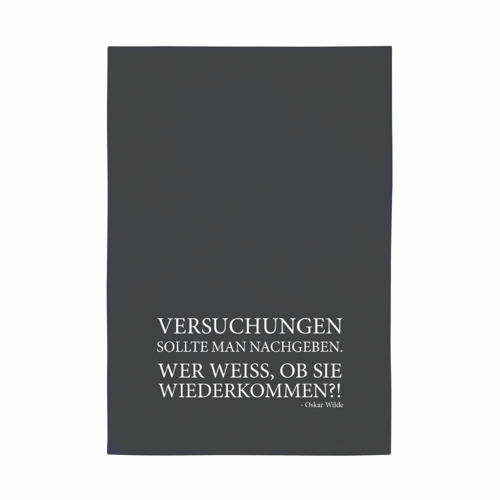 Ein Geschirrtuch auf welchen ein spruch steht der sagt versuchung sollte man nachgehen wer weiss ob sie wiederkommen auf Geschirrtuch