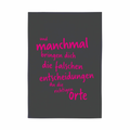 Pinker Spruch auf grauem Gechirrtuch manchmal falsche entscheidung