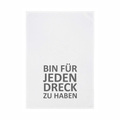 Geschirrtuch - BIN FÜR JEDEN DRECK ZU HABEN, grau