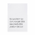 Lustiger spruch auf geschirrtuch ``Du kochst so gut sogar der rauchmelder jubelt dir zu`` auf Geschirrtuch