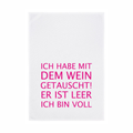 EIn geschirrtuch mit dem spruch Ich habe mit dem Wein Getauscht er ist leer ich bin voll