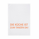 Geschirrtuch - die Küche ist zum Tanzen da