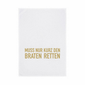 Geschirrtuch - MUSS NUR KURZ DEN BRATEN RETTEN GEHEN, gold