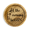 Eingekerbter Holz Untersetzer mit der eingebrannten Schrift "let the evening beGIN"