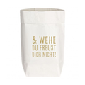 Eine Papiertüte mit einem Lustigen Spruch''Und wehe du Feuchst dich nicht'' von 17;30