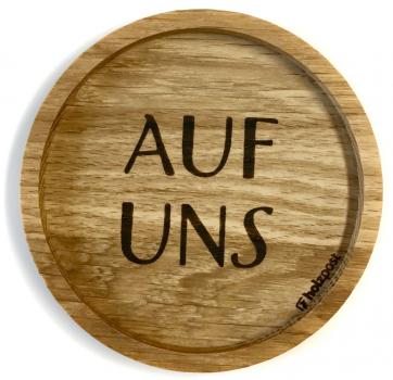 Holzuntersetzer "Auf uns"