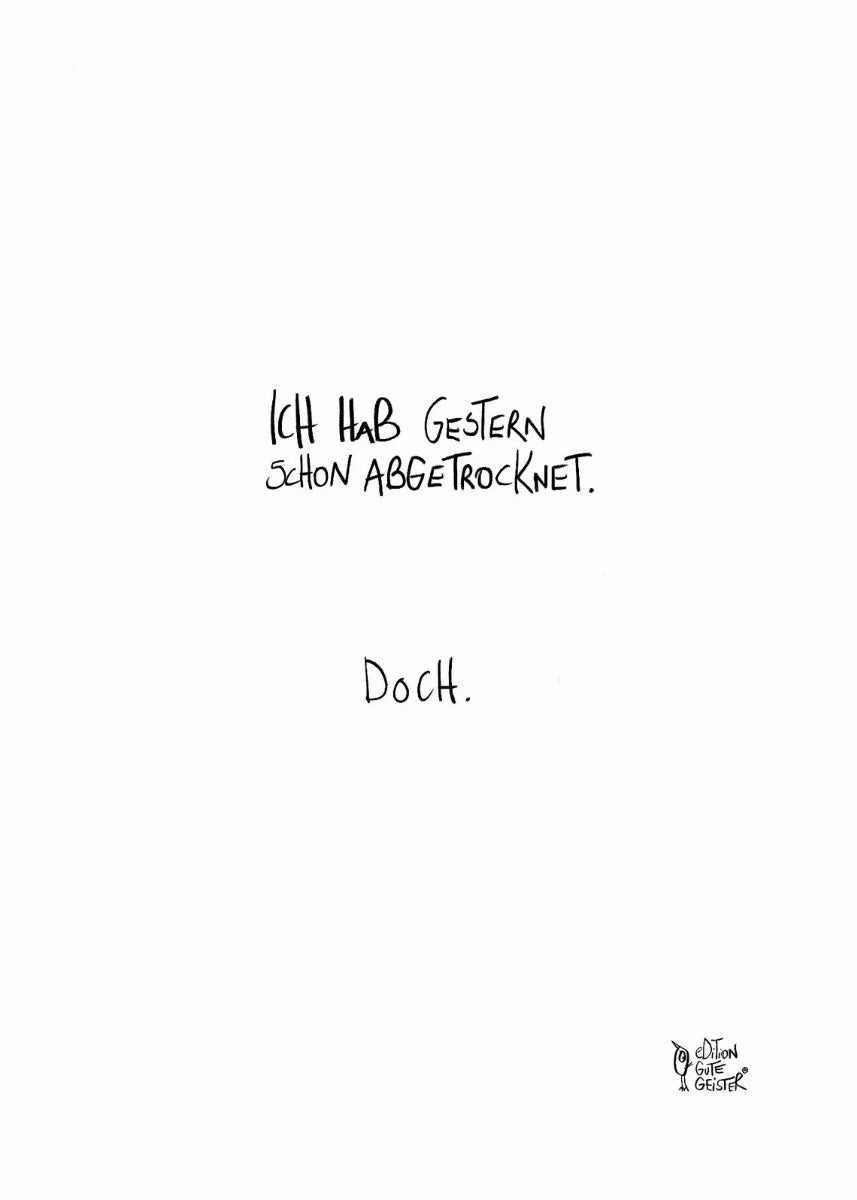 Weißes Geschirrtuch mit einer schwarzen Schrift "Ich hab gestern schon abgetrocknet, doch."