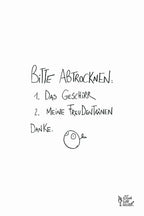 Weißes Geschirrtuch mit der schwarzen Schrift "Bitte Abtrockenen: 1.Das Geschirr  2.Meine Freudentränen Danke."