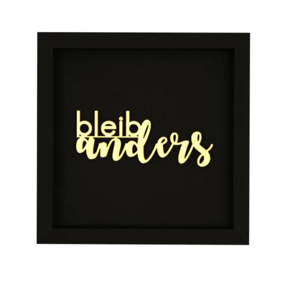 Nette Worte Wanddekoration - Bleib anders, schwarz in M